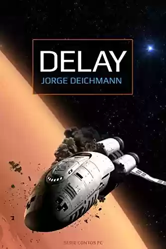 Capa do livro: Delay (Série Contos de Ficção Científica) - Ler Online pdf