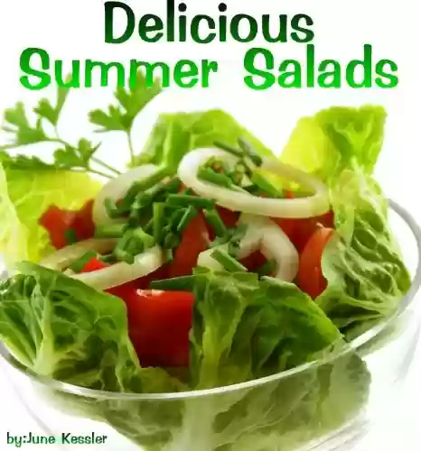 Livro PDF: Delicious Summer Salad Recipes (Delicious Recipes Book 3) (English Edition)