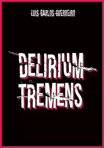 Capa do livro: Delirium Tremens - Ler Online pdf
