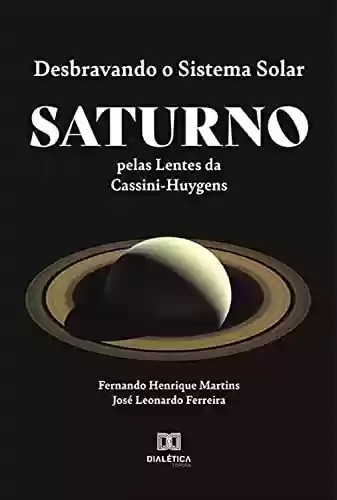 Livro PDF: Desbravando o Sistema Solar: Saturno pelas Lentes da Cassini-Huygens