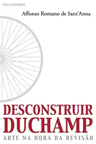 Livro PDF: Desconstruir Duchamp: Arte na hora da revisão