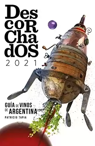 Livro PDF Descorchados 2021 Argentina en español (Spanish Edition)