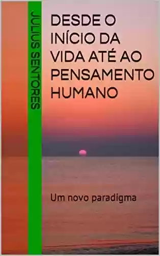 Capa do livro: Desde o início da vida até ao pensamento humano: Um novo paradigma (Inizio vita) - Ler Online pdf