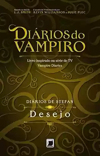 Capa do livro: Desejo - Diários de Stefan - vol. 3 - Ler Online pdf