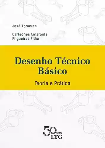 Livro PDF: Desenho Técnico Básico - Teoria e Prática