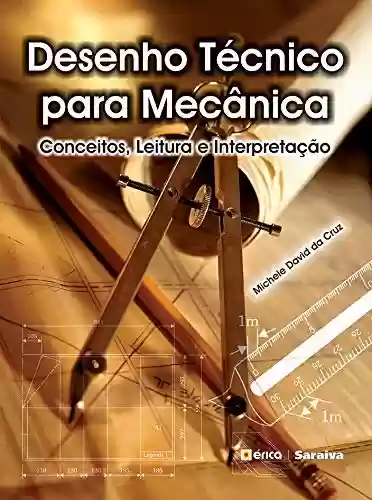Livro PDF: Desenho Técnico para Mecânica - Conceitos, Leitura e Interpretação