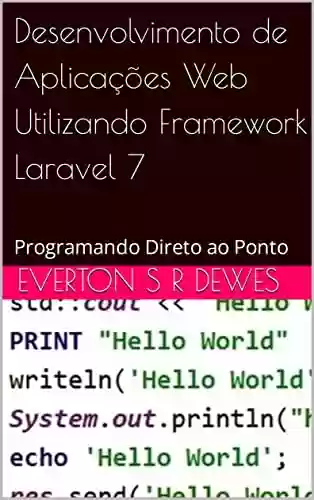Livro PDF: Desenvolvimento de Aplicações Web Utilizando Framework Laravel 7: Programando Direto ao Ponto