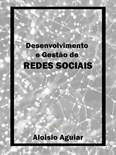 Livro PDF: Desenvolvimento e Gestão de Redes Sociais