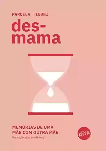 Livro PDF: Desmama: memórias de uma mãe com outra mãe