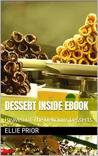Capa do livro: Dessert Inside eBook: Heaven Of The Delicious Desserts (English Edition) - Ler Online pdf