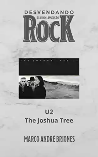 Livro PDF: Desvendando Álbuns Clássicos do Rock - U2 - The Joshua Tree