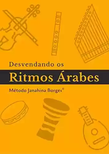 Livro PDF: Desvendando os Ritmos Árabes (BellyDance by Janahina Borges®)