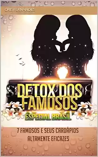 Livro PDF: Detox dos Famosos - Made in Brasil: Dietas ao seu alcance