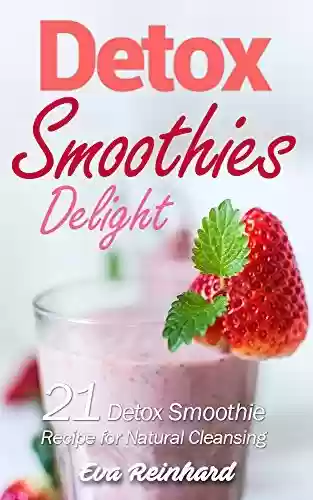 Livro PDF: Detox Smoothies Delight: 21 Detox Smoothie Recipe for Natural Cleansing (English Edition)