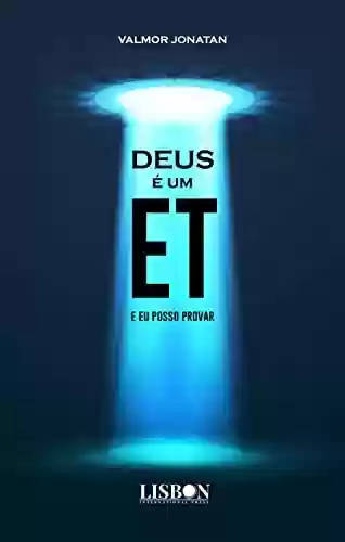 Capa do livro: Deus é um ET, e eu posso provar - Ler Online pdf