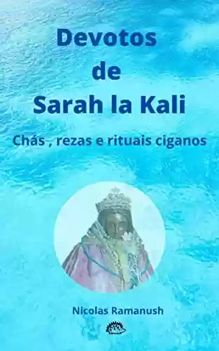 Capa do livro: Devotos de Sarah la Kali : Chás, rezas e rituais ciganos - Ler Online pdf