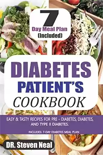 Capa do livro: DIABETES PATIENT’S COOKBOOK : EASY & TASTY RECIPES FOR PRE - DIABETES, DIABETES, AND TYPE II DIABETES. INCLUDES: 7-DAY DIABETES MEAL PLAN (English Edition) - Ler Online pdf