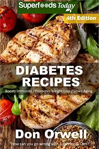 Livro PDF: Diabetes Recipes: Over 260 Diabetes Type-2 Quick & Easy Gluten Free Low Cholesterol Whole Foods Diabetic Recipes full of Antioxidants & Phytochemicals ... Transformation Book 252) (English Edition)