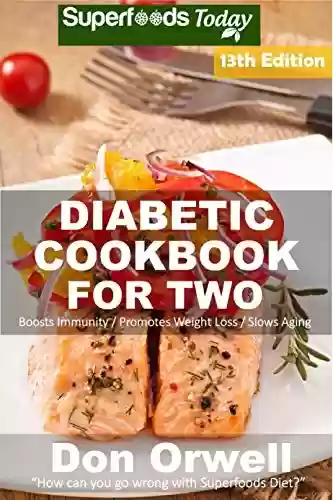 Capa do livro: Diabetic Cookbook For Two: Over 330 Diabetes Type 2 Recipes (English Edition) - Ler Online pdf