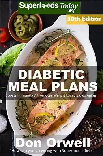 Livro PDF Diabetic Meal Plans: Diabetes Type-2 Quick & Easy Gluten Free Low Cholesterol Whole Foods Diabetic Recipes full of Antioxidants & Phytochemicals (Diabetic ... Transformation Book 22) (English Edition)
