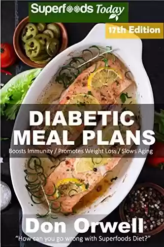 Livro PDF: Diabetic Meal Plans: Diabetes Type-2 Quick & Easy Gluten Free Low Cholesterol Whole Foods Diabetic Recipes full of Antioxidants & Phytochemicals (Diabetic ... Transformation Book 9) (English Edition)