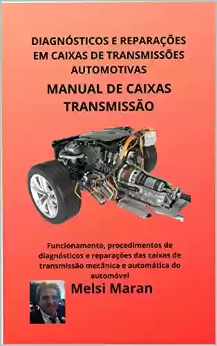 Livro PDF: Diagnósticos e reparações em caixas de transmissões automotivas: Caixas de transmissões automotivas
