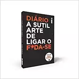 Livro PDF: Diário A sutil Arte de Ligar o F*da-se