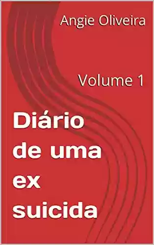 Livro PDF: Diário de uma ex suicida : Volume 1