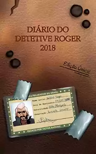 Capa do livro: Diário do Detetive Roger - Ler Online pdf