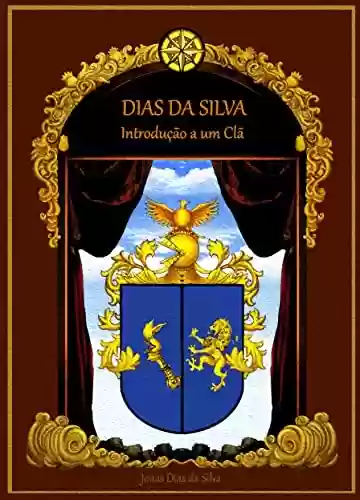 Livro PDF: Dias da Silva: Introdução à História de um Clã
