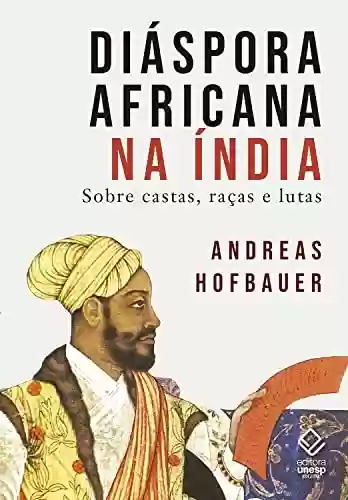 Capa do livro: Diáspora africana na Índia: Sobre castas, raças e lutas - Ler Online pdf