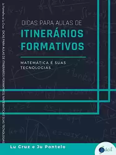Livro PDF: Dicas para Aulas de Itinerários Formativos: Matemática e suas Tecnologias
