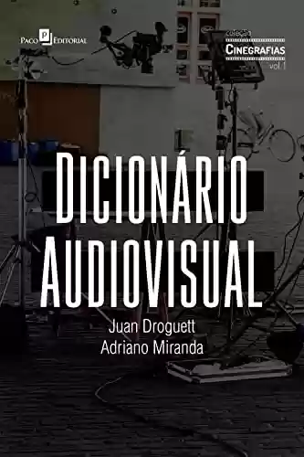 Livro PDF: Dicionário Audiovisual (Coleção Cinegrafias Livro 1)