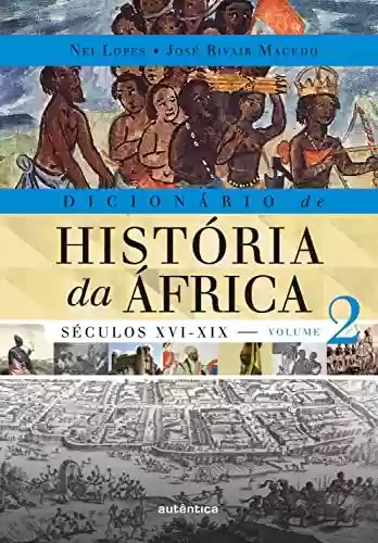 Livro PDF Dicionário de História da África - Vol. 2: Séculos XVI-XIX