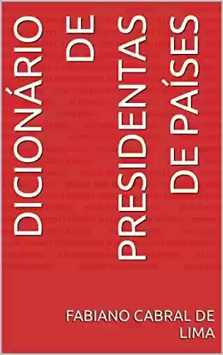Capa do livro: Dicionário de Presidentas de Países - Ler Online pdf
