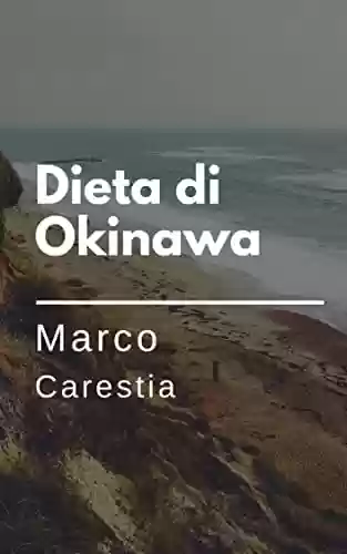 Livro PDF: Dieta di Okinawa (Italian Edition)