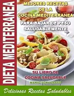 Livro PDF: DIETA MEDITERRANEA - Mejores Recetas de la Cocina Mediterranea Para Bajar de Peso Saludablemente, su Libro de Cocina Saludable, Deliciosas Recetas Saludables (Spanish Edition)