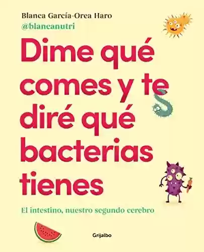 Livro PDF: Dime qué comes y te diré qué bacterias tienes (Spanish Edition)
