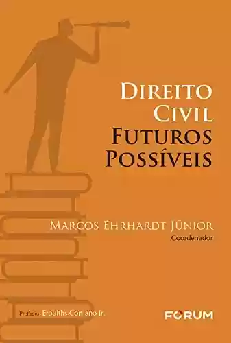 Livro PDF: Direito Civil Futuros Possíveis