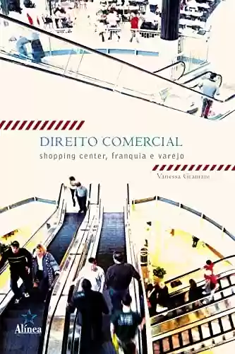Livro PDF: Direito Comercial: Shopping center, franquia e varejo