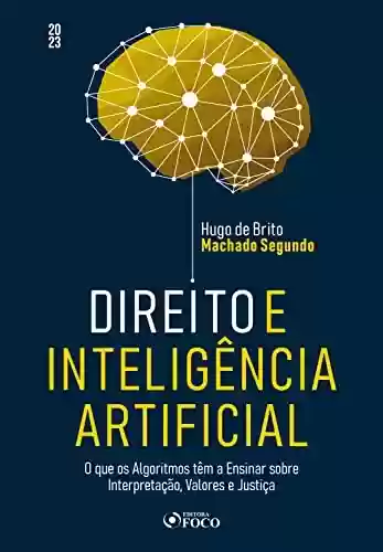 Livro PDF: Direito e Inteligência Artificial: O que os Algoritmos têm a Ensinar sobre Interpretação, Valores e Justiça