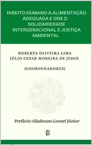 Livro PDF: Direito Humano à alimentação adequada e ODS2: solidariedade intergeracional e justiça ambiental