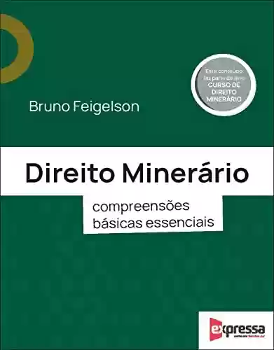 Livro PDF: Direito Minerário: compreensões básicas essenciais