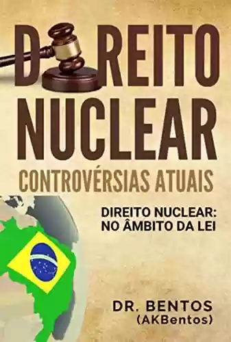 Livro PDF: Direito Nuclear: Controvérsias Atuais