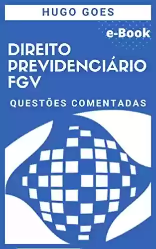 Livro PDF: Direito Previdenciário FGV: Questões comentadas