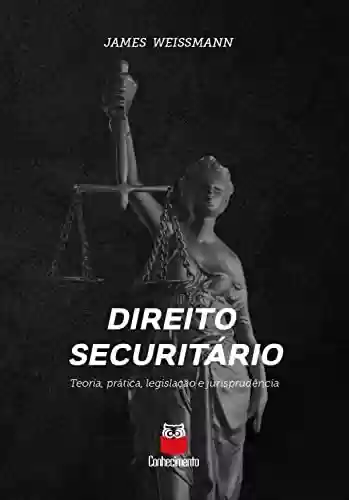Livro PDF: Direito securitário: Teoria, prática, legislação e jurisprudência