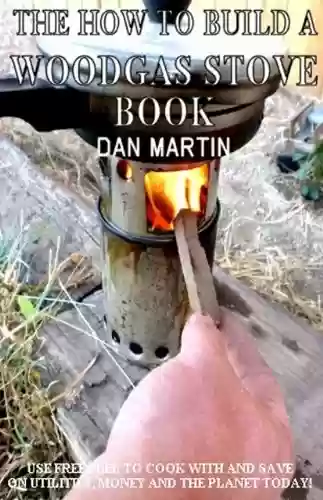 Livro PDF: DIY Wood Gas Stove and Biochar / Charcoal maker. (How to Kill your Debt with Free Renewable Energy, Fuels & Self-Sustainability Book 15) (English Edition)
