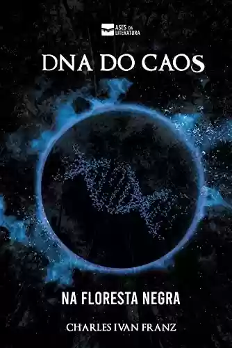 Capa do livro: DNA DO CAOS: Na floresta negra - Ler Online pdf
