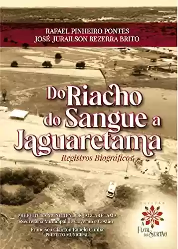 Capa do livro: Do Riacho do Sangue a Jaguaretama: Registros biográficos - Ler Online pdf