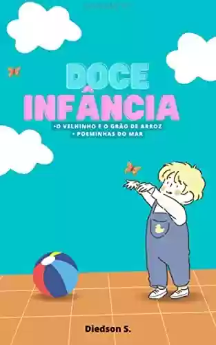 Capa do livro: Doce infância: (ebook infantil) (COLEÇÃO INFANTIL: DOCE INFÂNCIA Livro 1) - Ler Online pdf